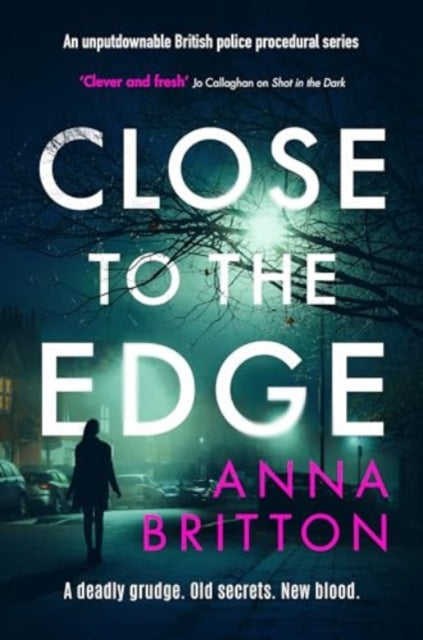 Anna Britton - Close to the Edge : An unputdownable British police pro