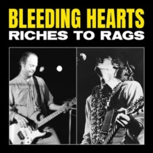 BLEEDING HEARTS - RICHES TO RAGS - Vinyl Record VL