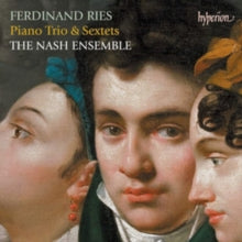 NASH ENSEMBLE - RIES: PIANO TRIO & SEXTETS - CD