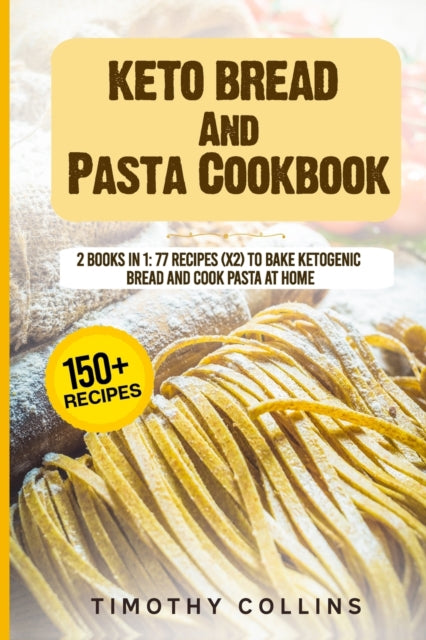 Collins - Keto Bread And Pasta Cookbook 2 Books In 1 77 Recipes (x2)