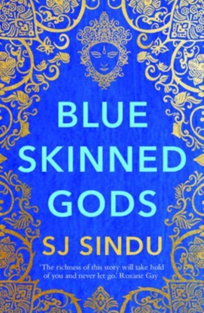 SJ Sindu - Blue-Skinned Gods : 'Rich, beautifully told and moving&