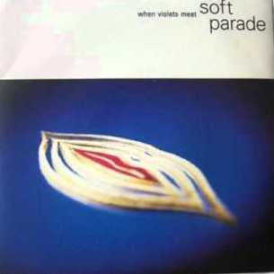 Soft Parade - When Violets Meet - Used Vinyl Record 12"