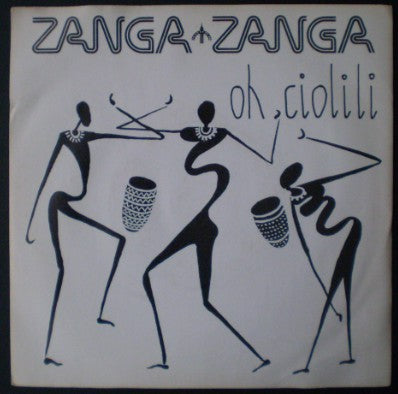 Zanga Zanga - Oh, Ciolili - Used Vinyl Record 7"