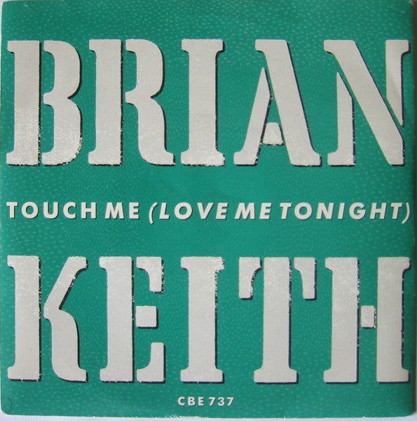 Brian Keith - Touch Me (Love Me Tonight) - Used Vinyl Record 7"