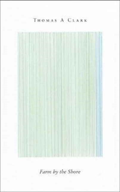 Thomas A. Clark - Farm by the Shore - New Paperback