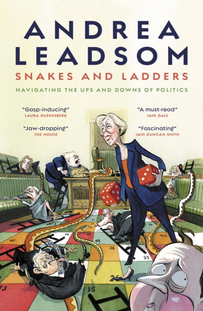 Andrea Leadsom - Snakes and Ladders : Navigating the ups and downs of