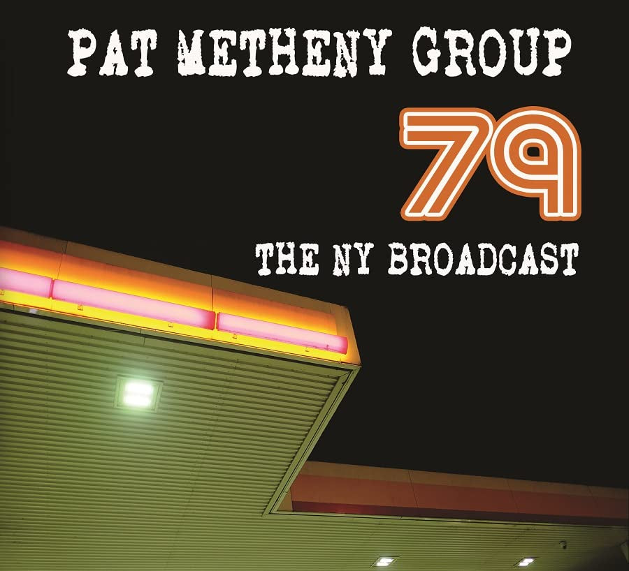 PAT METHENY GROUP - 79 THE NY BROADCAST DCD (PREORDER FOR RELEASE DATE