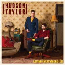 HUDSON TAYLOR - LOVING EVERYWHERE I GO - Vinyl Record