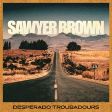 Sawyer Brown - Desperado Troubadours - CD