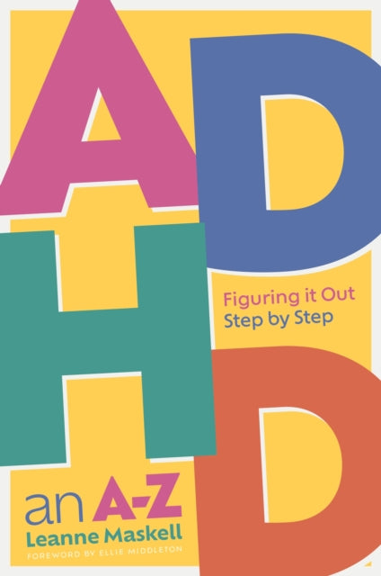 Leanne Maskell - ADHD an A-Z : Figuring it Out Step by Step - Paperbac