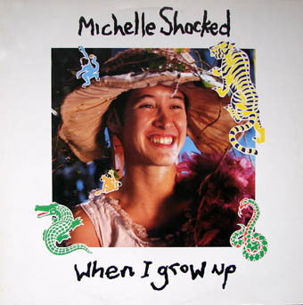 Michelle Shocked - When I Grow Up - Used Vinyl Record 12"