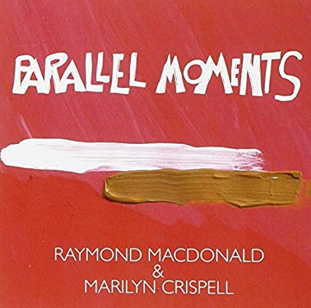 MACDONALD RAYMOND & - PARALLEL MOMENTS - CD