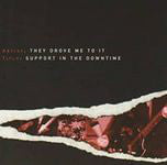 y Drove Me To It - Support In The Downtime - Used CD