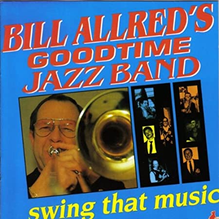 BILL ALLREDS GOODTIM - SWING THAT MUSIC - CD