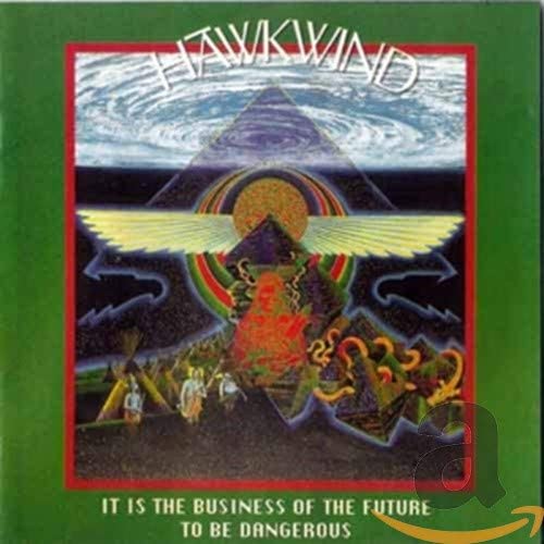Hawkwind - It Is The Business Of The Future To Be Dangerous - CD