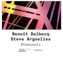 BENOIT DELBECQ; STEV - ATMOSONIX - CD