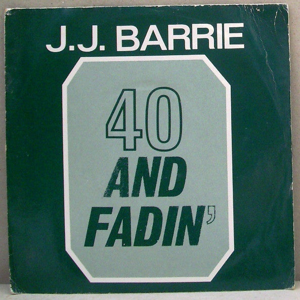 J. J. Barrie - 40 And Fadin' - Used Vinyl Record 7"