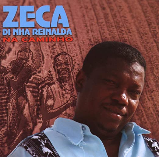 Zeca Di Nha Reinalda - Na Caminho - CD