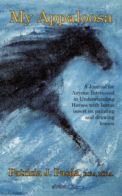 Pasda - My Appaloosa A Journal for Anyone Interested in Understanding