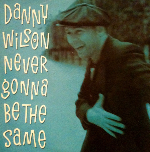 Danny Wilson - Never Gonna Be The Same - Used Vinyl Record 12"