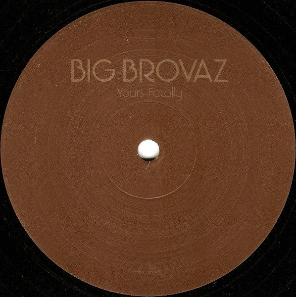 Big Brovaz - Yours Fatally - Used Vinyl Record 12"