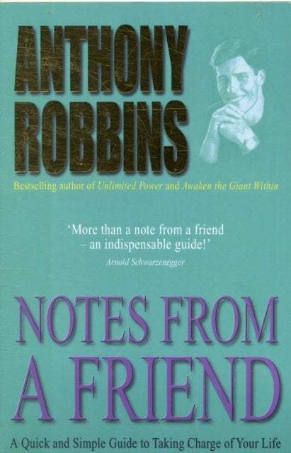 Tony Robbins - Notes From A Friend : A Quick and Simple Guide to Takin