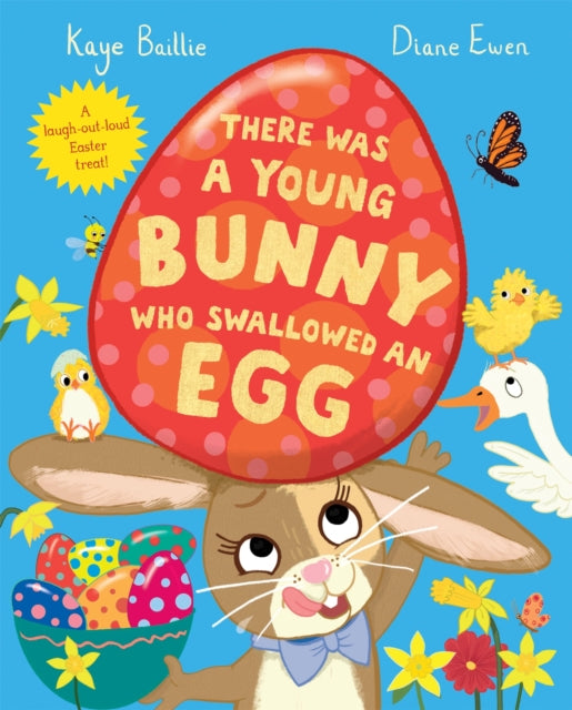 Kaye Baillie - re Was a Young Bunny Who Swallowed an Egg : A laugh out