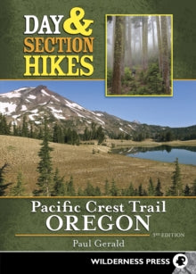 Gerald - Day & Section Hikes Pacific Crest Trail: Oregon - New hardbac