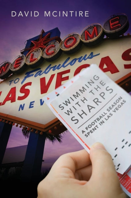 McIntir - Swimming with the Sharps: A Football Season Spent in Las Veg