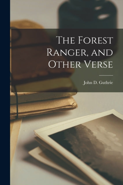 Guthri - Forest Ranger, and Other Verse - New paperback or softback