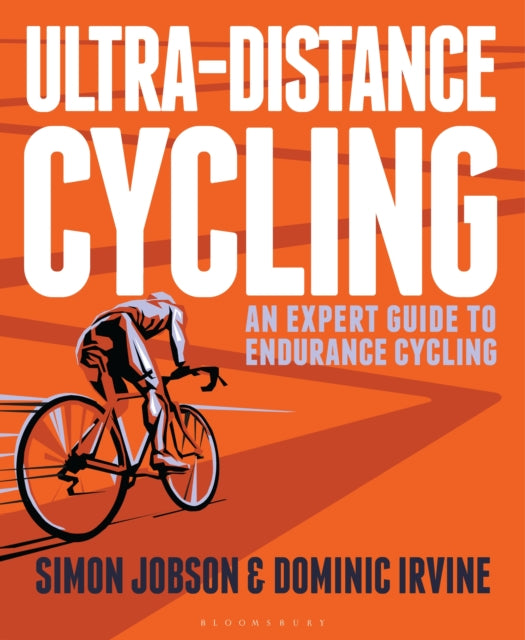 Dominic Irvine - Ultra-Distance Cycling : An Expert Guide to Endurance