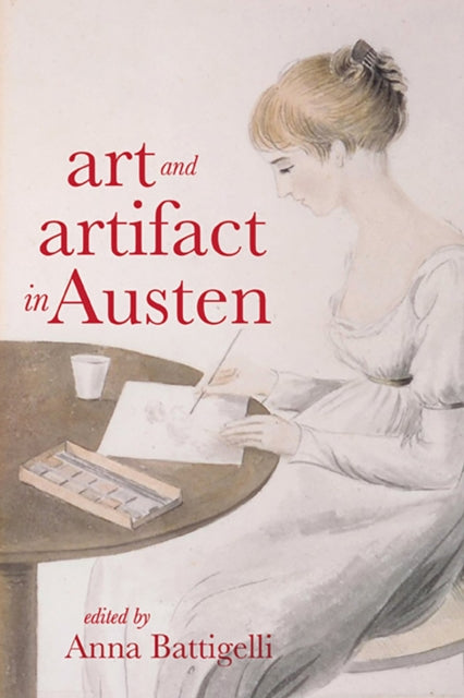 Battigelli - Art and Artifact in Austen - New hardback or cased book