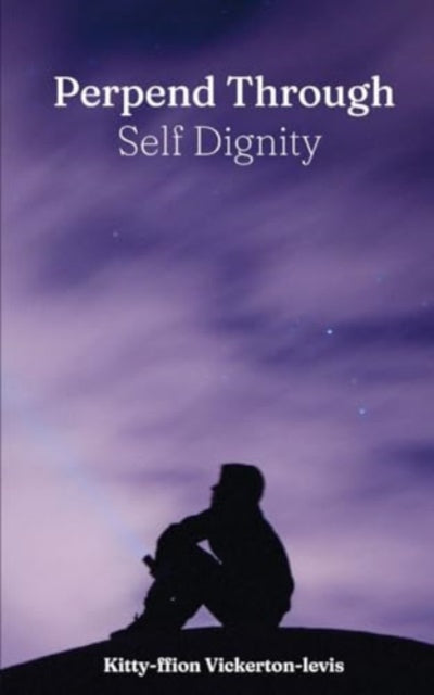 Vickerton-levis - Perpend Through Self Dignity - New paperback or soft