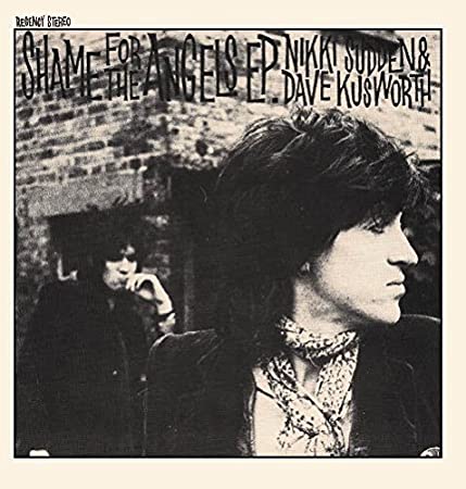 NIKKI SUDDEN & DAVE - SHAME FOR THE ANGELS E.P - Vinyl Record VL