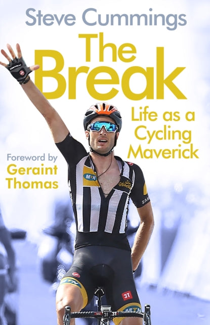 Steve Cummings - Break : Life as a Cycling Maverick - Hardback