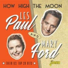 Les Paul & Mary Ford - How High The Moon - Their U.S. Top 20 Hits - CD