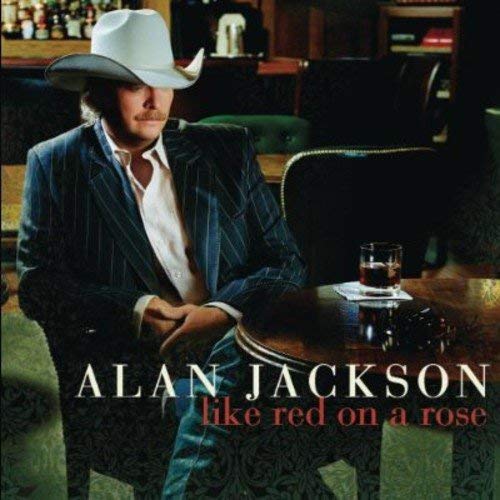 Alan Jackson - Like Red On A Rose - CD