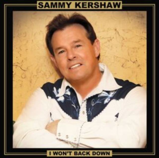 Sammy Kershaw - I Won't Back Down LP2 Gold RELEASE DATE 26/07/24 (THIS