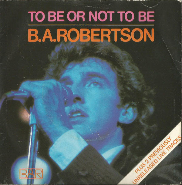 B. A. Robertson - To Be Or Not To Be - Used Vinyl Record 7"