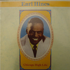 Earl Hines - Chicago High Life - Used Vinyl Record