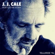 J.J. CALE - DON'T LET ME DOWN, TELLURIDE '94 - CD - CD