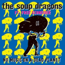 Soup Dragons - No Music On A Dead Planet - Vinyl Record 7