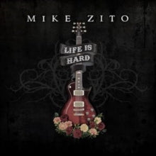 Mike Zito - Life Is Hard - CD