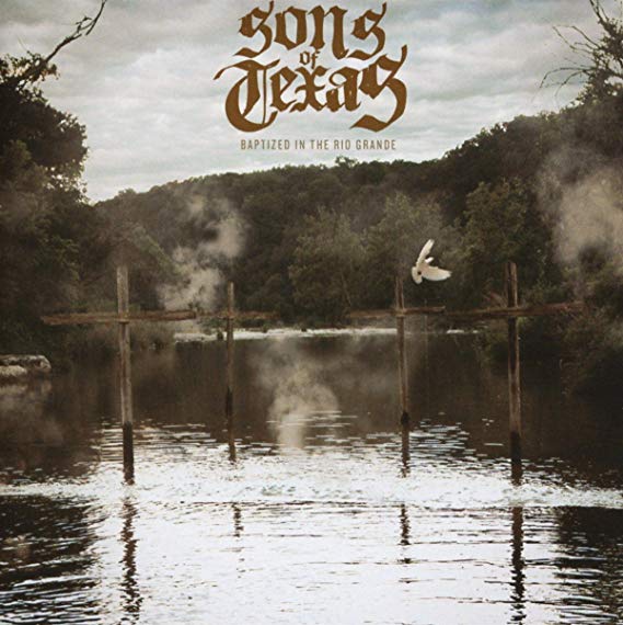 Sons Of Texas - Baptized In The Rio Grande - CD