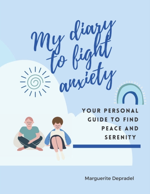 Depradel - My diary to fight anxiety Your personal guide to find peac
