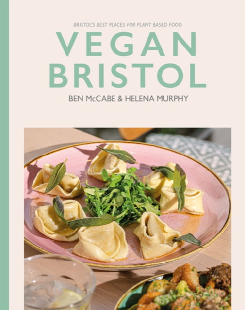 Helena Murphy - Vegan Bristol : Bristol's best plant-based places
