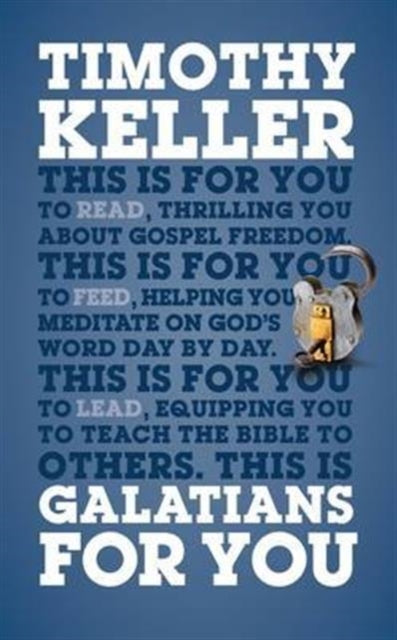 Timothy Keller - Galatians For You : For reading, for feeding, for lea