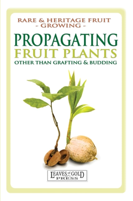 ornton - Propagating Fruit Plants Rare and Heritage Fruit Growing #1