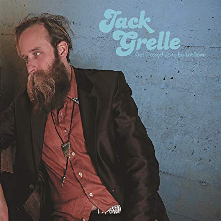 Jack Grelle - Got Dressed Up To Be Let Down - CD