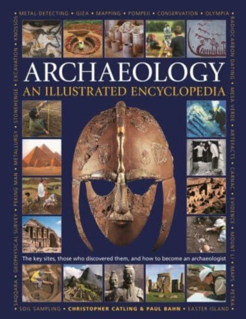Christopher Catling - Illustrated Encyclopedia of Archaeology : The ke